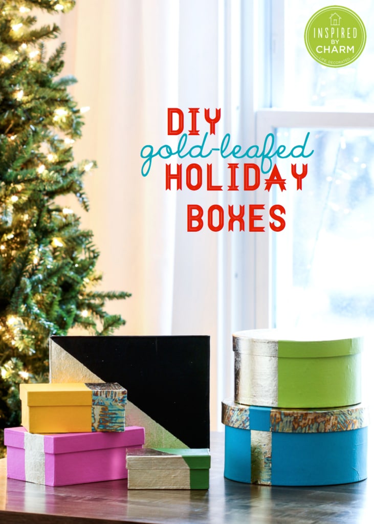 DIY Gold-Leafed Holiday Boxes | Inspired by Charm #IBCholiday #12days72ideas