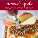 Caramel Apple Cream Cheese Spread #appetizer #dessert #caramel #apple #creamcheese #caramelapple #recipe #fall #easy #spread