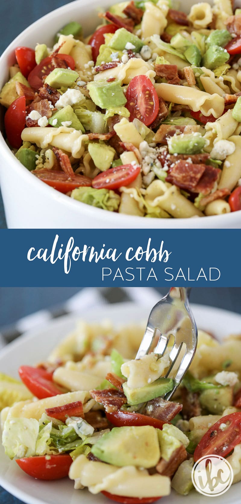 This California Cobb Pasta Salad Recipe with bacon, avocado, blue cheese, romaine, and tomatoes is perfect for summer entertaining! #pasta #salad #recipe #appetizer