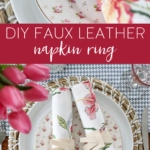 DIY Faux Leather Napkin Ring Tutorial #DIY #leather #napkinrings #napkin #tablesetting #tablescape #napkin