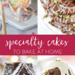 Specialty Cakes to Bake at Home #cake #baking #recipes #holiday #dessert #specialtycakes