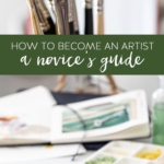 How to Become an Artist: A Novice's Guide #art #artist #watercolor #oilpainting #gouache #beginner #novice #artclass