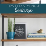 No-Fail Tips for Styling a Bookcase #bookcase #bookshelf #styling #decor #decorating