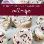 Turkey Bacon Cranberry Roll-Ups #appetizer #rollups #pinwheels #cranberry #turkey #bacon #snack #recipe #easy
