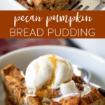 Pecan Pumpkin Bread Pudding #fallbaking #dessert #recipe #breadpudding #pumpkin #pumpkinspice #fall