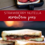 Strawberry Nutella Mountain Pies