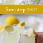 lemon drop shots.
