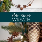 diy star anise wreath on mantel and tree.