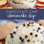 chocolate chip cheesecake dip in a bowl with cookies and apple slices Pinterest image.