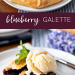 whole blueberry galette and slice of blueberry galette with ice cream on a plate Pinterest image.