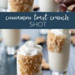pinterest image with multiple cinnamon toast crunch shot images.