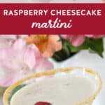 Decadent Raspberry Cheesecake Martini Cocktail Recipe in a martini glasss.