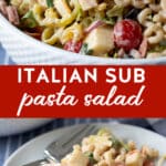 The Ultimate Italian Sub Pasta Salad Recipe served in a bowl and on a plate.